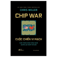 Chip War: Cuộc Chiến Vi Mạch (Bìa Cứng)