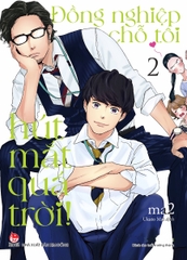 [Manga] Đồng Nghiệp Chỗ Tôi Hút Mắt Quá Trời: Tập 2 - Tặng Kèm Bìa Áo 2 Mặt (Số Lượng Có Hạn)