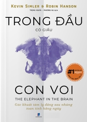 Trong Đầu Có Giấu Con Voi (The Elephant In The Brain)