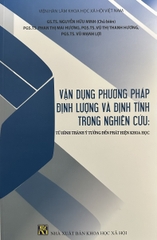 Vận Dụng Phương Pháp Định Lượng Và Định Tính Trong Nghiên Cứu: Từ Hình Thành Ý Tưởng Đến Phát Hiện Khoa Học