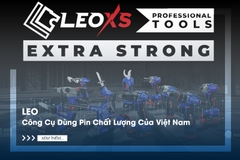 Leo - Công Cụ Dùng Pin Chất Lượng Của Việt Nam