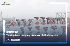 Sfunpro: Thương hiệu dụng cụ cầm tay chất lượng cao dành cho mọi nhu cầu