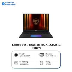 Laptop MSI Titan 18 HX AI A2XWIG 090VN | CPU Ultra 9-285HX | RAM 64GB DDR5 | SSD 6TB PCIe | VGA RTX 5080 16GB | 18.0 UHD 4K MiniLED IPS, 100% DCI-P3 & 120Hz | Win11