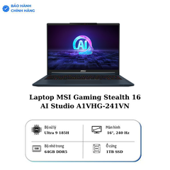 Laptop MSI Gaming Stealth 16 AI Studio A1VHG-241VN U9 185H /64GB/1TB/16