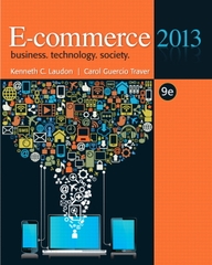 E-commerce 2013: Business. Technology. Society (9th edition)