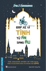 Đạp xe vì tình từ Ấn sang Âu 108k - First News