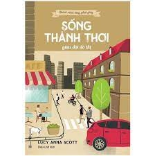 Chánh niệm từng phút giây: : Sống thảnh thơi giữa đời đô thị; 109k