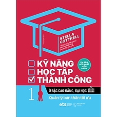 Kỹ Năng Học Tập Thành Công Ở Bậc Cao Đẳng, Đại Học 1 Quản Lý Bản Thân Tối Ưu 159k - alpha