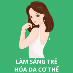 LÀM SÁNG, TRẺ HÓA DA BODY