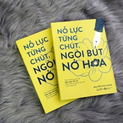 Sách - Nỗ Lực Từng Chút, Ngòi Bút Nở Hoa