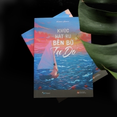 Sách - Khúc Hát Ru Bên Bờ Tự Do