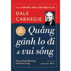 Sách - Quẳng Gánh Lo Đi Và Vui Sống