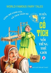 Tuyển Tập Cổ Tích Nổi Tiếng Thế Giới 2 - Cùng Mở Cánh Cửa Cổ Tích Thần Kỳ