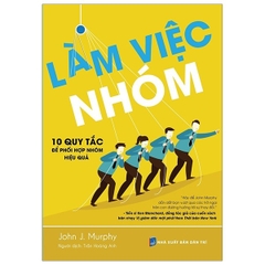 Làm Việc Nhóm - 10 Nguyên Tắc Để Phối Hợp Hiệu Quả