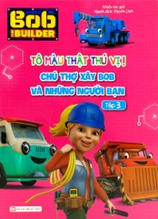 Bob The Builder-Tô Màu Thật Thú Vị-Chú Thợ Xây Bob Và Những Người Bạn 3