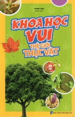 Khoa Học Vui - Thế Giới Thực Vật