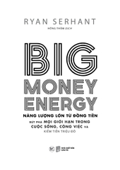 Big Money Energy - Năng Lượng Lớn Từ Đồng Tiền - Bứt Phá Mọi Giới Hạn Trong Cuộc Sống, Công Việc Và Kiếm Tiền Triệu Đô