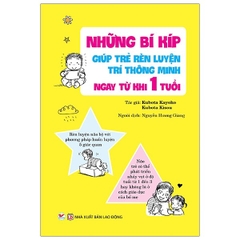 Những Bí Kíp Giúp Trẻ Rèn Luyện Trí Thông Minh Ngay Từ Khi 1 Tuổi (Tái bản 2020)