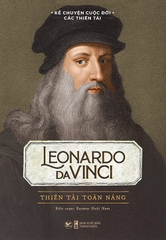 Kể Chuyện Cuộc Đời Các Thiên Tài - Leonardo Davinci - Thiên tài toàn năng