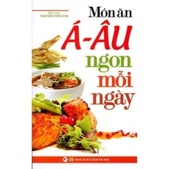 Món Ăn Á - Âu Ngon Mỗi Ngày