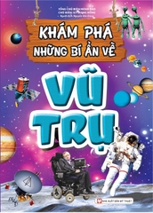 Khám Phá Những Bí Ẩn Về Vũ Trụ (Tái Bản)