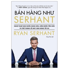 Nghệ Thuật Bán Hàng Như Serhant