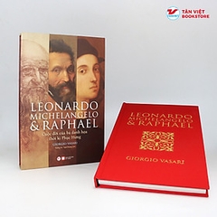 DELUXE BOOKS- Leonardo Michelangelo và Raphael - Cuộc Đời Ba Danh Họa Thời Kì Phục Hưng