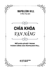 Chìa Khóa Vạn Năng - Mở Khóa Bí Mật Trong Thành Công Của Napoleon Hill