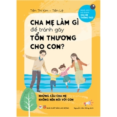 Cha Mẹ Làm Gì Để Tránh Gây Tổn Thương Cho Con