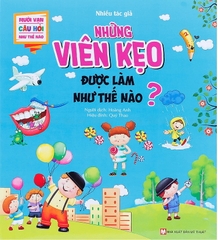 Mười Vạn Câu Hỏi Như Thế Nào - Những Viên Kẹo Được Làm Như Thế Nào ?