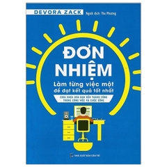 Đơn Nhiệm - Làm Từng Việc Một Để Kết Quả Tốt Nhất