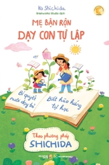 Mẹ Bận Rộn Dạy Con Tự Lập - Tái bản 2024