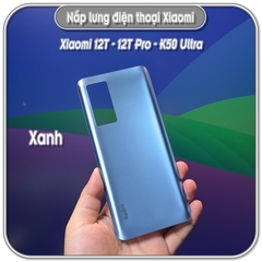 Nắp lưng Xiaomi 12T - K50 Ultra