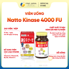 Viên uống Natto Kinase 4000FU FINE JAPAN hỗ trợ điều trị tai biến đột quỵ hộp 240 viên (30 ngày)
