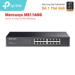 Switch Mercusys MS116GS (16 cổng 10/100/1000 Mbps )