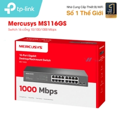 Switch Mercusys MS116GS (16 cổng 10/100/1000 Mbps )