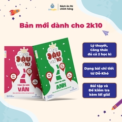 Sách Cùng Đậu vào 10 - Tổng ôn Toán, Văn, Anh Lớp 9 bám sát đề thi vào 10 theo chương trình mới
