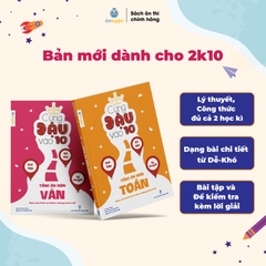 Sách Cùng Đậu vào 10 - Tổng ôn Toán, Văn, Anh Lớp 9 bám sát đề thi vào 10 theo chương trình mới