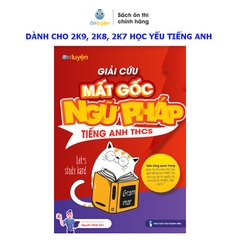 Sách lớp 6,7,8,9 - Giải cứu Mất gốc NGỮ PHÁP Tiếng Anh THCS dành cho học sinh lớp 6,7,8,9