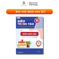 Sách Văn Lớp 11 (chương trình mới)- Siêu trọng tâm môn Văn dùng cho cả 3 bộ Kết nối, Cánh diều, Chân trời