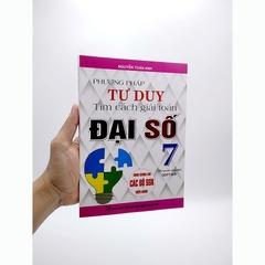 Phương Pháp Tư Duy Tìm Cách Giải Toán Đại Số Lớp 7 (GDPT Mới)