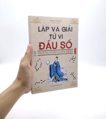 Lập Và Giải Tử Vi Đẩu Số - Phương Pháp Đoán Mệnh