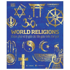 World Religions - Khám Phá Và Lý Giải Các Tôn Giáo Trên Thế Giới