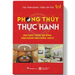 Phong Thủy Thực Hành Ứng Dụng Trong Đời Sống, Kinh Doanh, Văn Phòng, Nhà Ở