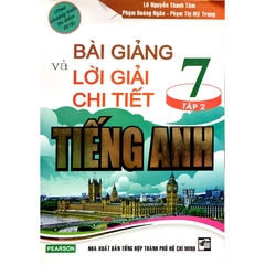 Bài Giảng & Lời Giải Chi Tiết Tiếng Anh Lớp 7 Tập 2