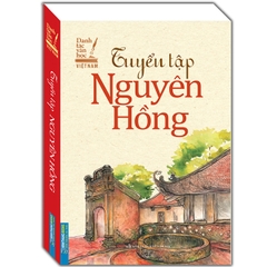 Danh Tác Văn Học Việt Nam - Tuyển Tập Nguyên Hồng