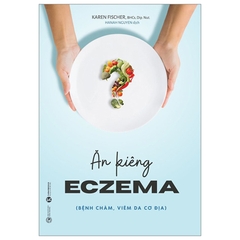 Ăn Kiêng Eczema - Bệnh Chàm, Viêm Da Cơ Địa