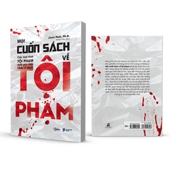 Một Cuốn Sách Về Tội Phạm - Các Loại Hình Tội Phạm Dưới Góc Nhìn Tâm Lý Học