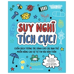 Trưởng Thành Từ Suy Nghĩ - Suy Nghĩ Tích Cực!