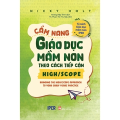 Tủ Sách Giáo Dục Mầm Non IPER - Cẩm Nang Giáo Dục Mầm Non Theo Cách Tiếp Cận High/Scope